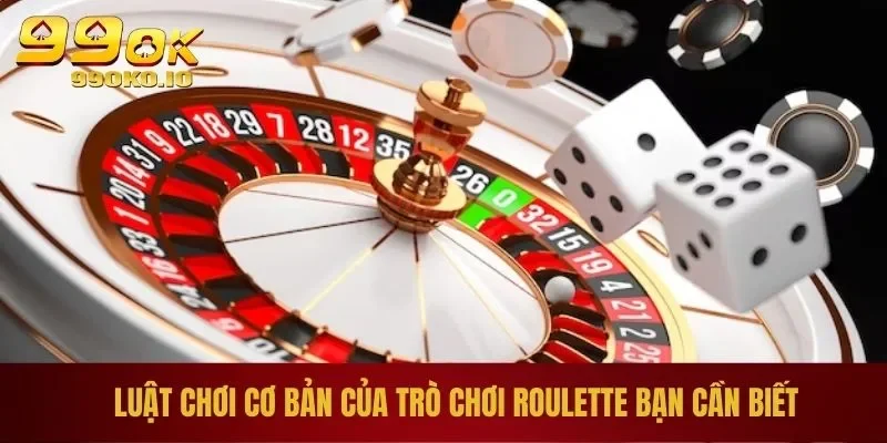 Cách Chơi Roulette - Hướng Dẫn Chi Tiết Và Luật Chơi Cơ Bản 2 Luật chơi cơ bản của trò chơi roulette bạn cần biết
