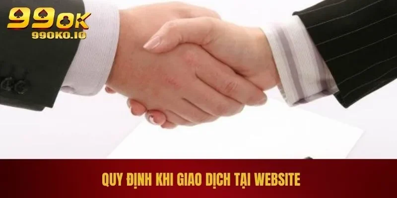 Quy định khi giao dịch tại website