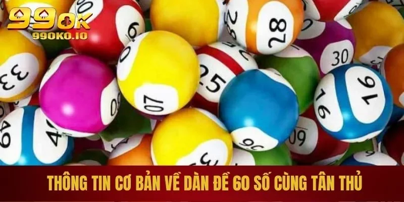 Thông tin về dàn đề 60 số